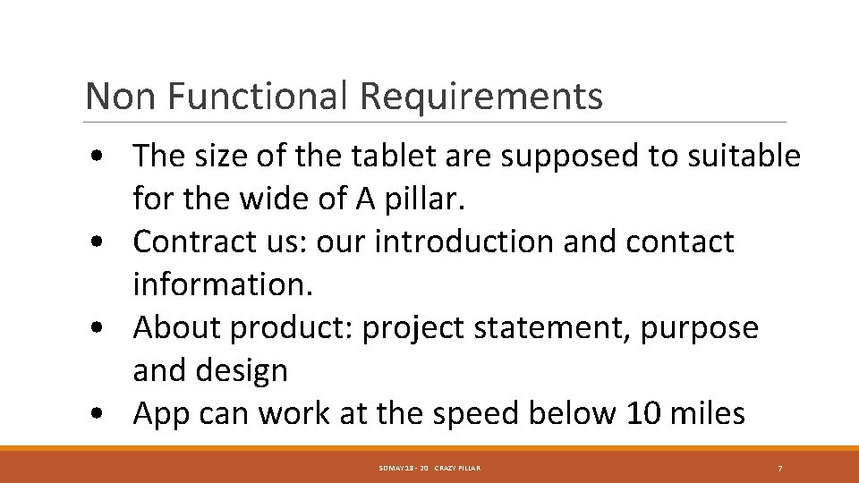 Non Functional Requirements • The size of the tablet are supposed to suitable for Non Functional Requirements • The size of the tablet are supposed to suitable for