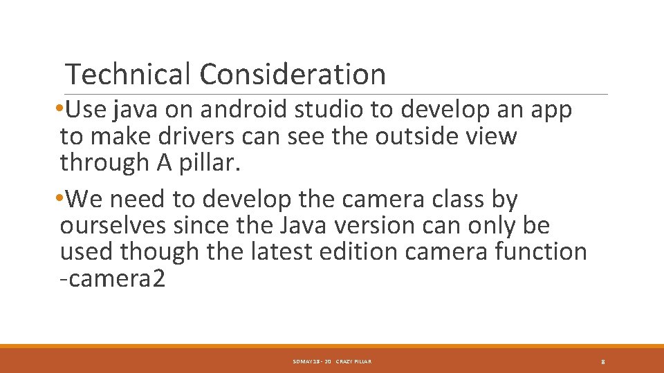 Technical Consideration • Use java on android studio to develop an app to make Technical Consideration • Use java on android studio to develop an app to make