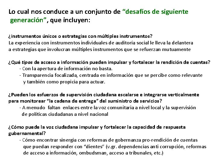 Lo cual nos conduce a un conjunto de “desafíos de siguiente generación”, que incluyen: