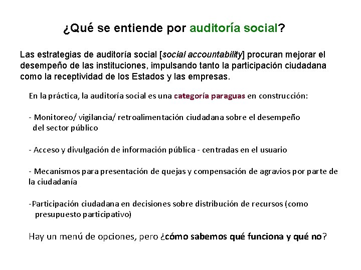 ¿Qué se entiende por auditoría social? Las estrategias de auditoría social [social accountability] procuran