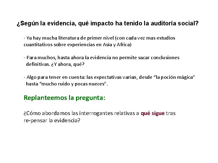 ¿Según la evidencia, qué impacto ha tenido la auditoría social? - Ya hay mucha