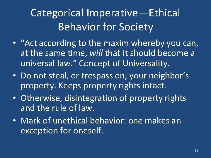Categorical Imperative—Ethical Behavior for Society • “Act according to the maxim whereby you can,