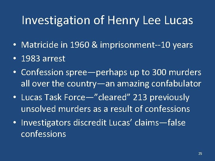 Investigation of Henry Lee Lucas • Matricide in 1960 & imprisonment--10 years • 1983