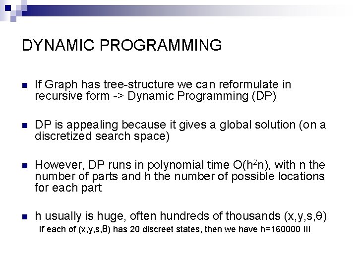 DYNAMIC PROGRAMMING n If Graph has tree-structure we can reformulate in recursive form ->