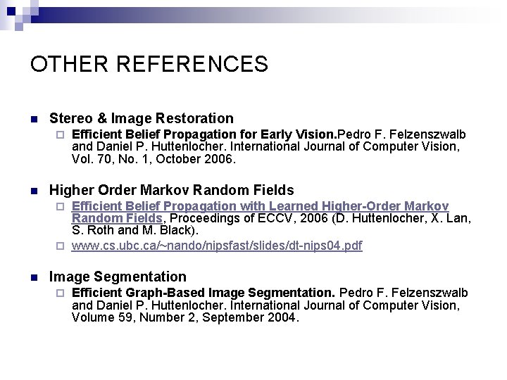 OTHER REFERENCES n Stereo & Image Restoration ¨ n Efficient Belief Propagation for Early