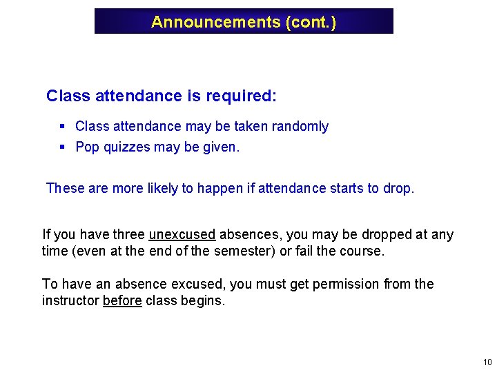 Announcements (cont. ) Class attendance is required: § Class attendance may be taken randomly Announcements (cont. ) Class attendance is required: § Class attendance may be taken randomly