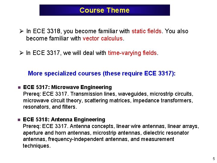 Course Theme Ø In ECE 3318, you become familiar with static fields. You also Course Theme Ø In ECE 3318, you become familiar with static fields. You also