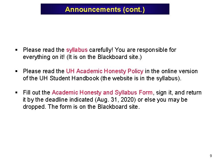Announcements (cont. ) § Please read the syllabus carefully! You are responsible for everything Announcements (cont. ) § Please read the syllabus carefully! You are responsible for everything