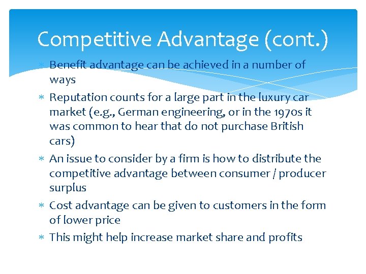 Competitive Advantage (cont. ) Benefit advantage can be achieved in a number of ways