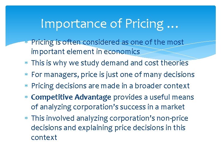 Importance of Pricing … Pricing is often considered as one of the most important