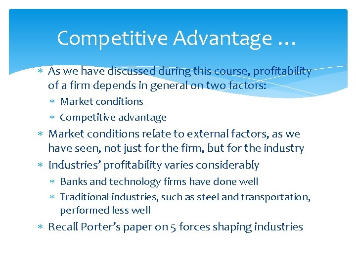 Competitive Advantage … As we have discussed during this course, profitability of a firm