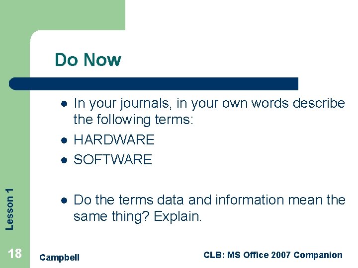 Do Now l l Lesson 1 l 18 l In your journals, in your Do Now l l Lesson 1 l 18 l In your journals, in your