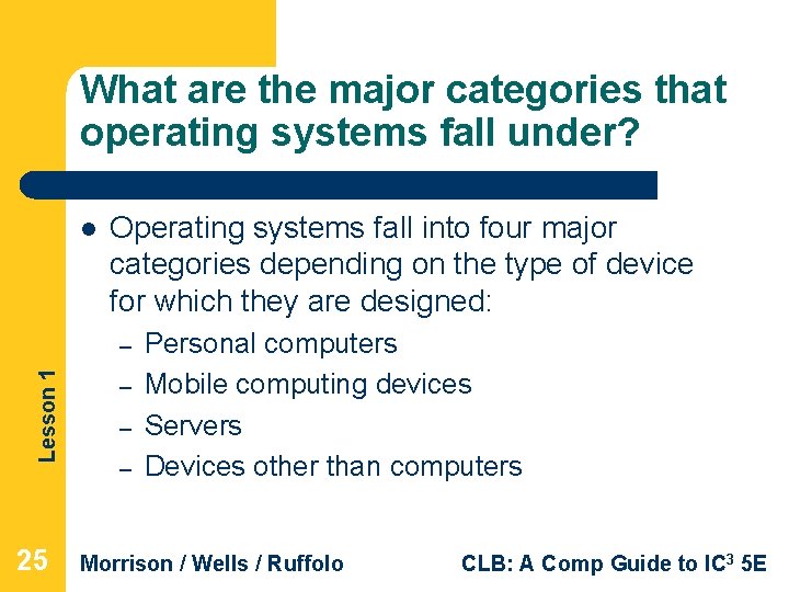 What are the major categories that operating systems fall under? l Operating systems fall What are the major categories that operating systems fall under? l Operating systems fall