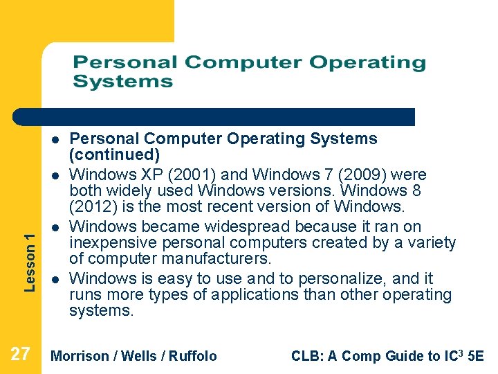 l Lesson 1 l 27 l l Personal Computer Operating Systems (continued) Windows XP l Lesson 1 l 27 l l Personal Computer Operating Systems (continued) Windows XP
