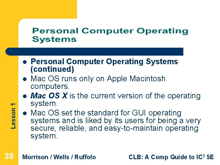 l l Lesson 1 l 28 l Personal Computer Operating Systems (continued) Mac OS l l Lesson 1 l 28 l Personal Computer Operating Systems (continued) Mac OS