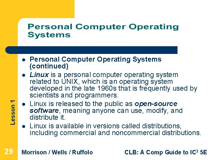 l Lesson 1 l 29 l l Personal Computer Operating Systems (continued) Linux is l Lesson 1 l 29 l l Personal Computer Operating Systems (continued) Linux is