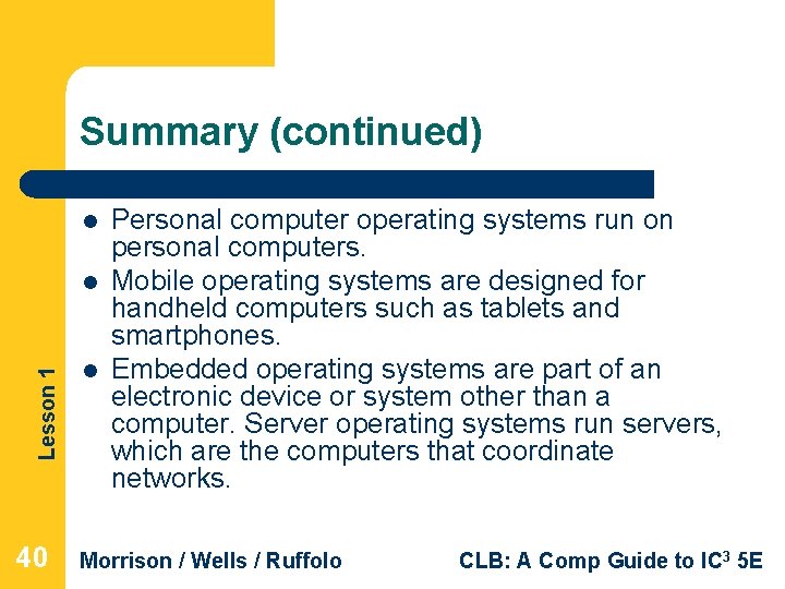 Summary (continued) l Lesson 1 l 40 l Personal computer operating systems run on Summary (continued) l Lesson 1 l 40 l Personal computer operating systems run on