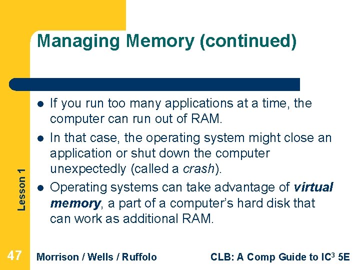 Managing Memory (continued) l Lesson 1 l 47 l If you run too many Managing Memory (continued) l Lesson 1 l 47 l If you run too many