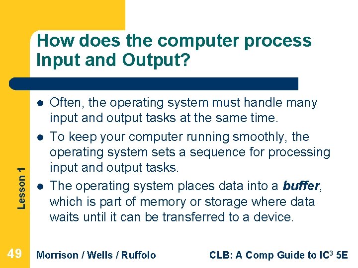 How does the computer process Input and Output? l Lesson 1 l 49 l How does the computer process Input and Output? l Lesson 1 l 49 l