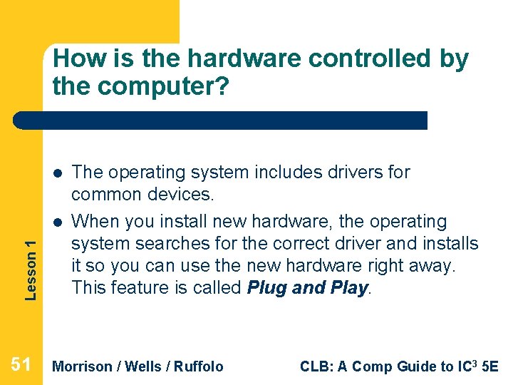 How is the hardware controlled by the computer? l Lesson 1 l 51 The How is the hardware controlled by the computer? l Lesson 1 l 51 The