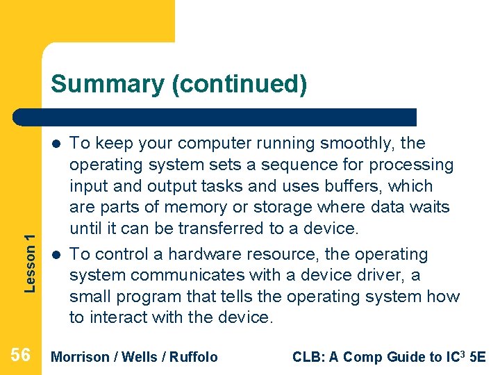 Summary (continued) Lesson 1 l 56 l To keep your computer running smoothly, the Summary (continued) Lesson 1 l 56 l To keep your computer running smoothly, the