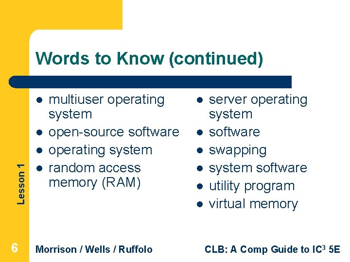 Words to Know (continued) l l Lesson 1 l 6 l multiuser operating system Words to Know (continued) l l Lesson 1 l 6 l multiuser operating system