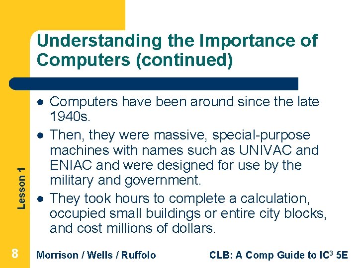 Understanding the Importance of Computers (continued) l Lesson 1 l 8 l Computers have Understanding the Importance of Computers (continued) l Lesson 1 l 8 l Computers have