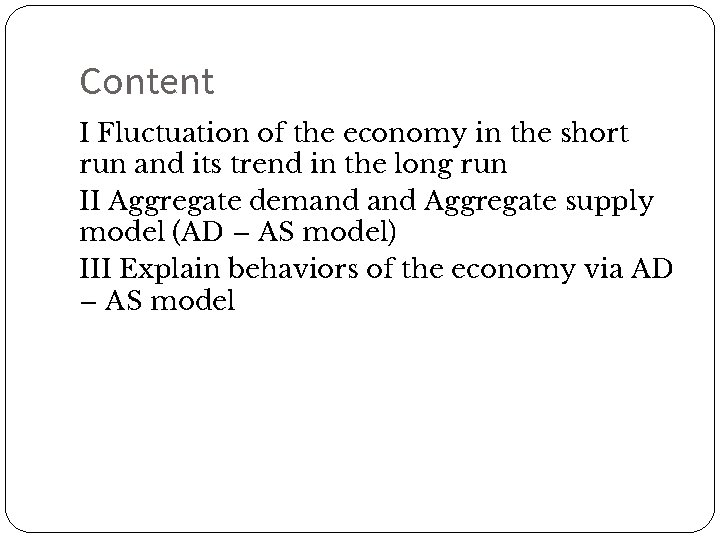 Content I Fluctuation of the economy in the short run and its trend in