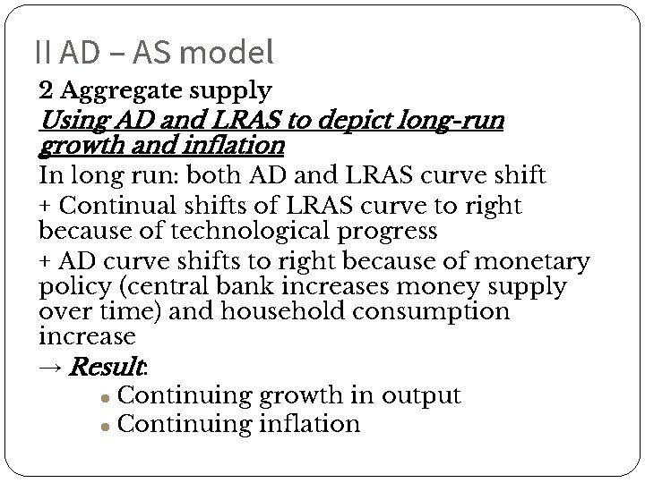 II AD – AS model 2 Aggregate supply Using AD and LRAS to depict