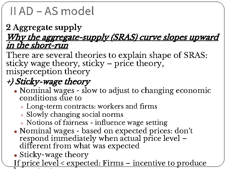 II AD – AS model 2 Aggregate supply Why the aggregate-supply (SRAS) curve slopes