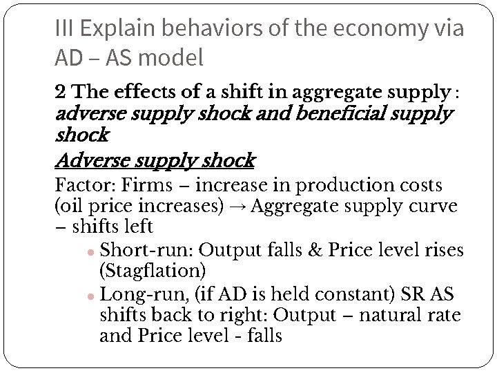 III Explain behaviors of the economy via AD – AS model 2 The effects