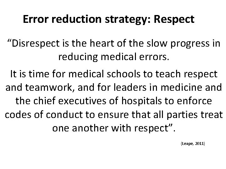 Error reduction strategy: Respect “Disrespect is the heart of the slow progress in reducing