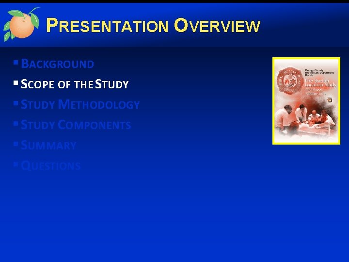 PRESENTATION OVERVIEW § BACKGROUND § SCOPE OF THE STUDY § STUDY METHODOLOGY § STUDY