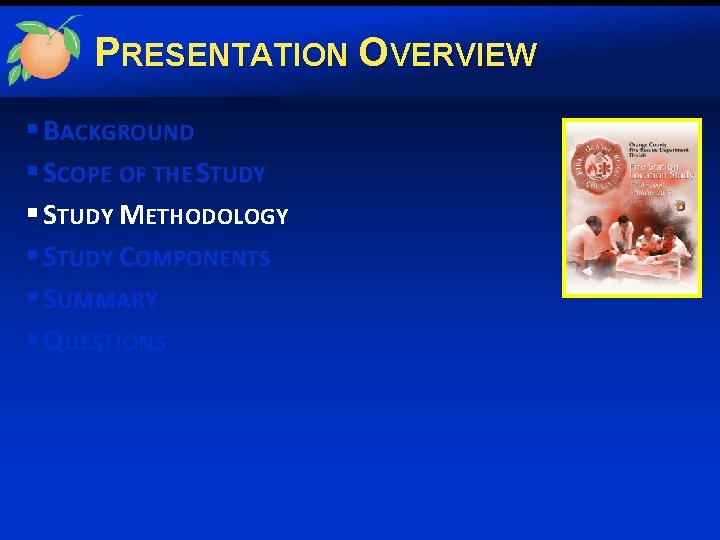 PRESENTATION OVERVIEW § BACKGROUND § SCOPE OF THE STUDY § STUDY METHODOLOGY § STUDY