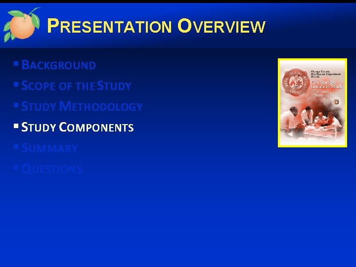 PRESENTATION OVERVIEW § BACKGROUND § SCOPE OF THE STUDY § STUDY METHODOLOGY § STUDY