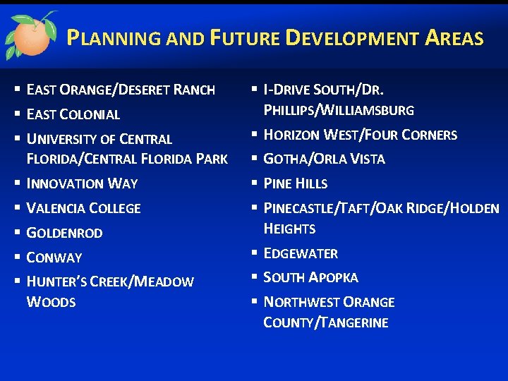 PLANNING AND FUTURE DEVELOPMENT AREAS § EAST ORANGE/DESERET RANCH § EAST COLONIAL § UNIVERSITY