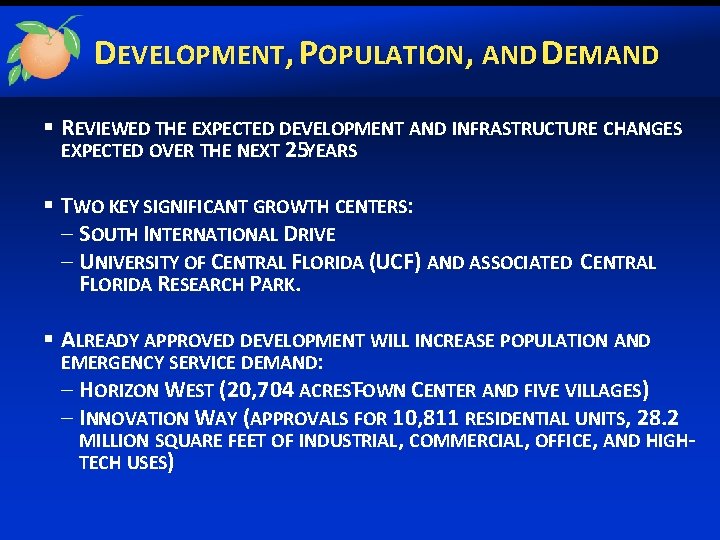 DEVELOPMENT, POPULATION, AND DEMAND § REVIEWED THE EXPECTED DEVELOPMENT AND INFRASTRUCTURE CHANGES EXPECTED OVER