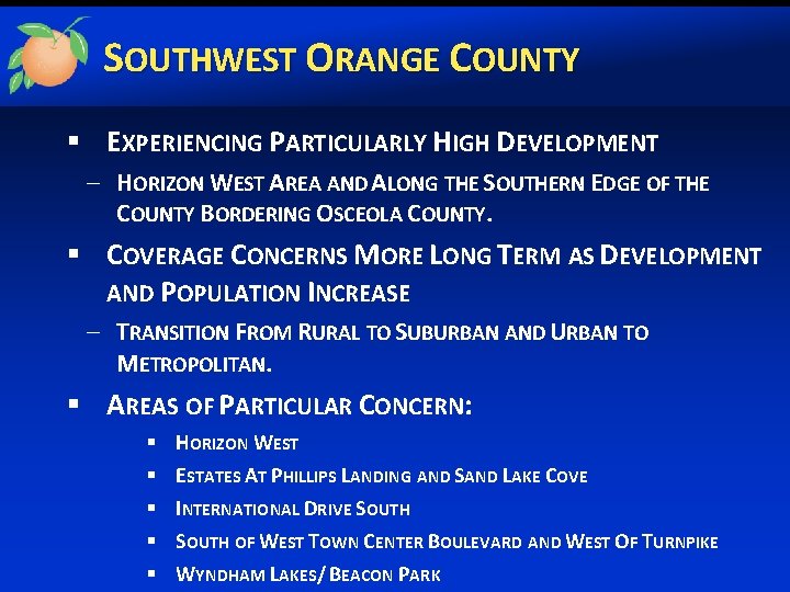 SOUTHWEST ORANGE COUNTY § EXPERIENCING PARTICULARLY HIGH DEVELOPMENT ‒ HORIZON WEST AREA AND ALONG