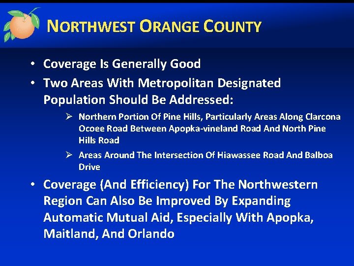 NORTHWEST ORANGE COUNTY • Coverage Is Generally Good • Two Areas With Metropolitan Designated