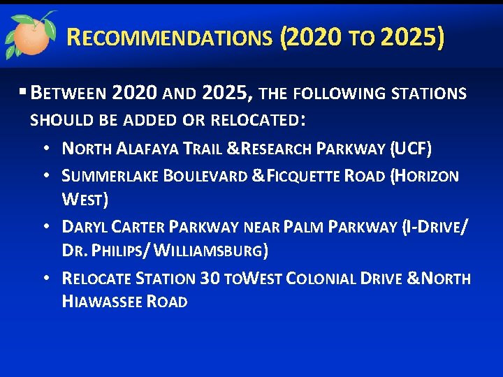 RECOMMENDATIONS (2020 TO 2025) § BETWEEN 2020 AND 2025, THE FOLLOWING STATIONS SHOULD BE
