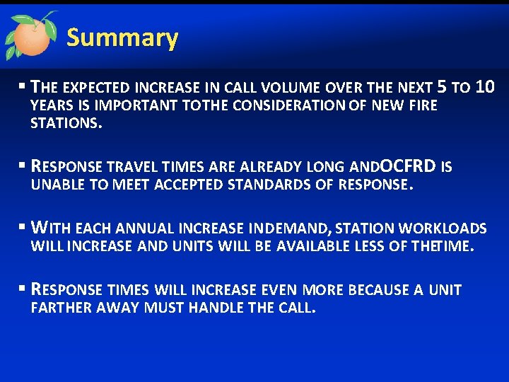 Summary § THE EXPECTED INCREASE IN CALL VOLUME OVER THE NEXT 5 TO 10