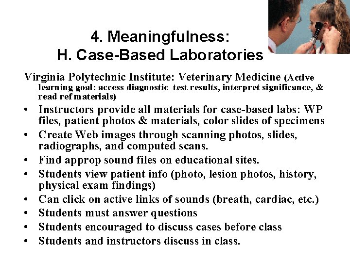 4. Meaningfulness: H. Case-Based Laboratories Virginia Polytechnic Institute: Veterinary Medicine (Active learning goal: access