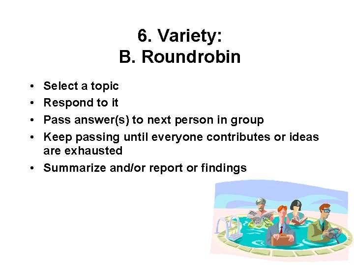 6. Variety: B. Roundrobin • • Select a topic Respond to it Pass answer(s)