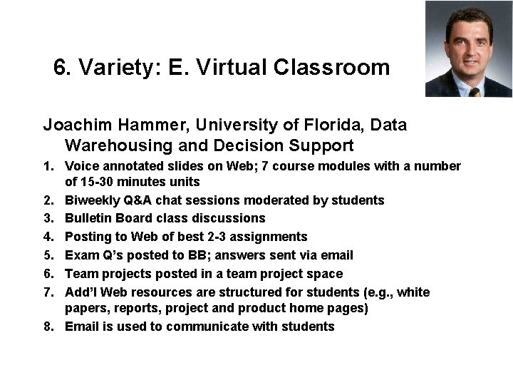 6. Variety: E. Virtual Classroom Joachim Hammer, University of Florida, Data Warehousing and Decision