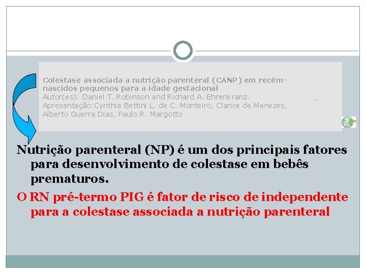 Colestase associada a nutrição parenteral (CANP) em recémnascidos pequenos para a idade gestacional Autor(es):