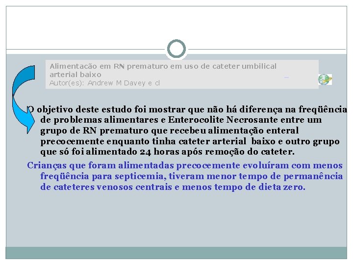 Alimentacão em RN prematuro em uso de cateter umbilical arterial baixo Autor(es): Andrew M