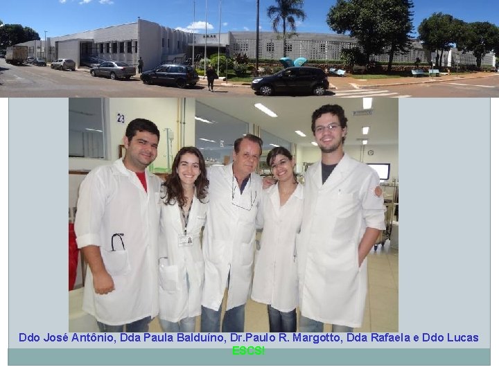 Ddo José Antônio, Dda Paula Balduíno, Dr. Paulo R. Margotto, Dda Rafaela e Ddo