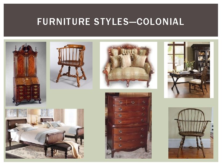 FURNITURE STYLES—COLONIAL 