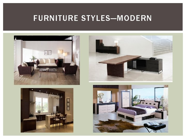 FURNITURE STYLES—MODERN 