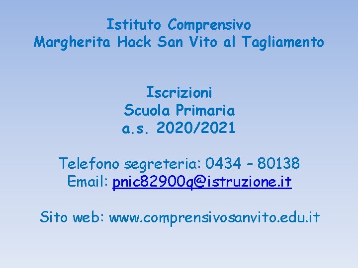 Istituto Comprensivo Margherita Hack San Vito al Tagliamento Iscrizioni Scuola Primaria a. s. 2020/2021